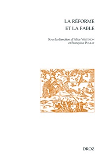 La Réforme et la fable by Françoise Poulet, Alice Vintenon & Frank Lestringant