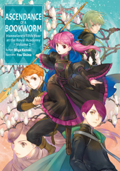 Ascendance of a Bookworm: Hannelore’s Fifth Year at the Royal Academy Volume 2