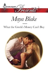 What the Greek's Money Can't Buy - Maya Blake
