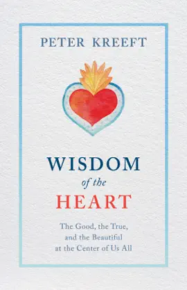 Read: Wisdom of the Heart: The Good, the True, and the Beautiful at the Book Center of Us All