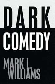 Dark Comedy - Mark Williams