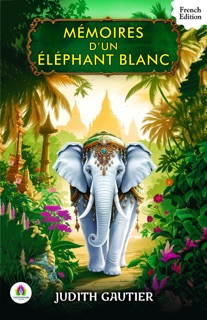 Mémoires D'Un Éléphant Blanc by Judith Gautier