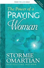 The Power of a Praying Woman - Stormie Omartian