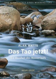 Das Tao Jetzt! by Alan Watts, Marks Watts & Dr. Brian Wheeler