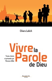 Vivre la Parole de Dieu - Chiara Lubich, Florence Gillet & Jean-Marie Wallet
