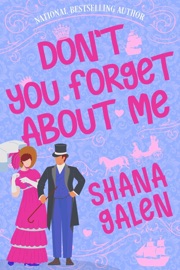 Don't You Forget About Me - Shana Galen