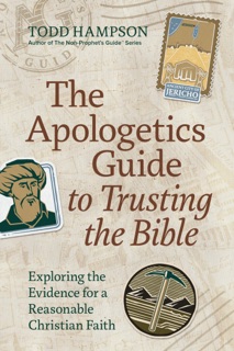 The Apologetics Guide to Trusting the Bible by Todd Hampson