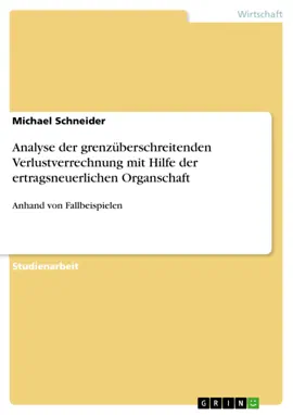 Read: Analyse der grenzüberschreitenden Verlustverrechnung mit Hilfe der ertragsneuerlichen Book Organschaft