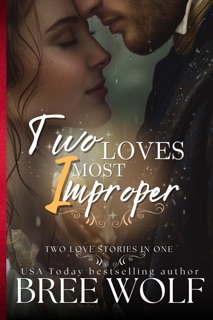 Two Loves Most Improper by Bree Wolf