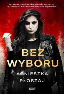 Bez wyboru by Agnieszka Płoszaj