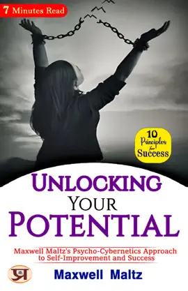 Unlocking Your Potential: Maxwell Maltz's Psycho-Cybernetics Approach to Self-Improvement and Success