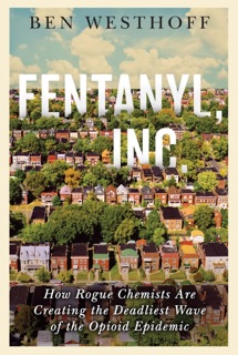 Fentanyl, Inc. by Ben Westhoff