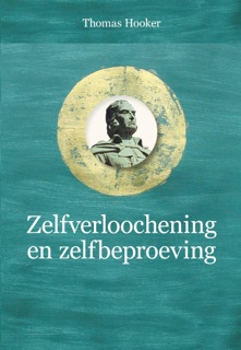 Zelfverloochening en zelfbeproeving by Thomas Hooker
