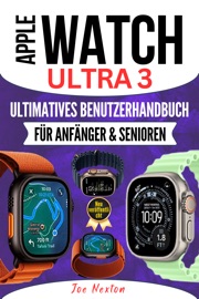 APPLE WATCH ULTRA 3 ULTIMATIVES BENUTZERHANDBUCH FÜR ANFÄNGER & SENIOREN