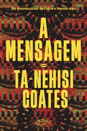 A mensagem - Ta-Nehisi Coates