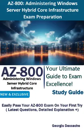 AZ-800: Administering Windows Server Hybrid Core Infrastructure Exam Preparation