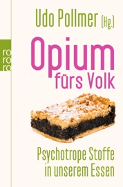 Opium fürs Volk - Udo Pollmer