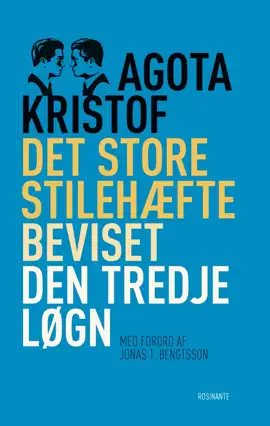 Det store stilehæfte, Beviset, Den tredje løgn, klassiker - Agota Kristof