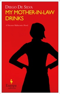 My Mother-in-Law Drinks by Diego De Silva