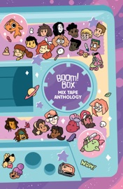 BOOM! Box Mix Tape - John Allison, Maddie Flores, Paul Mayberry, Noelle Stevenson, Eryk Donovan, Becca Tobin, Jake Lawrence, Rosemary Valero-O’Connell, John Kovalic, Jon Chad, Shannon Watters, Ngozi Ukazu, Sina Grace, James Tynion IV, Rian Sygh & Carey Pietsch
