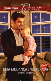 Uma mudança inesperada - Robyn Grady