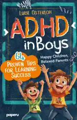 ADHD in Boys - 64 Proven Tips for Learning Success