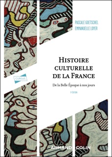 Histoire culturelle de la France - 5e éd. by Pascale Goetschel & Emmanuelle Loyer