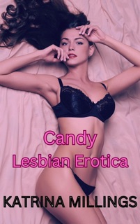 Candy Lesbian Erotica by Katrina Millings