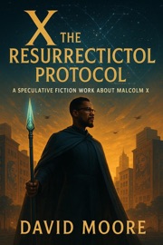 X: The Resurrection Protocol - David Moore
