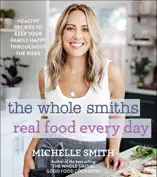The Whole Smiths Real Food Every Day