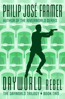 Dayworld Rebel by Philip José Farmer