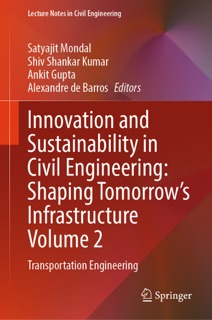 Innovation and Sustainability in Civil Engineering: Shaping Tomorrow’s Infrastructure Volume 2 by Satyajit Mondal, Shiv Shankar Kumar, Ankit Gupta & Alexandre de Barros