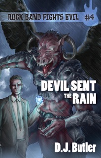 Devil Sent the Rain by D.J. Butler