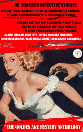 Read: The Golden Age Book Mystery Anthology: 40 Timeless Detective Stories. Illustrated