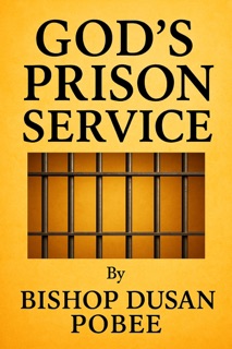 God’s Prison Service by BISHOP DUSAN POBEE