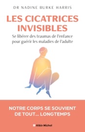 Les Cicatrices invisibles - Nadine Burke Harris & Christina Gabelica-Fernandez