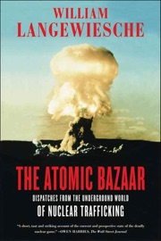 The Atomic Bazaar - William Langewiesche