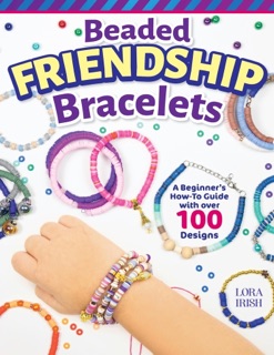 Beaded Friendship Bracelets by Lora S Irish