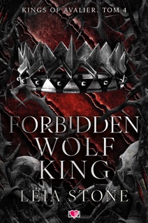 Forbidden Wolf King. Kings of Avalier. Tom 4 by Mateusz Kapelan & Leia Stone
