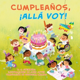 Cumpleaños, ¡allá voy! (Happy Birthday, Here I Come! Spanish Edition) - D.J. Steinberg, John Joven & Georgina Lázaro