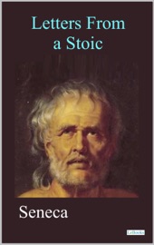 Letters from a Stoic - Lucius Seneca