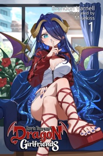 How to Tame Your Dragon Girlfriends, Volume 1 (Light Novel) by Brandon Varnell