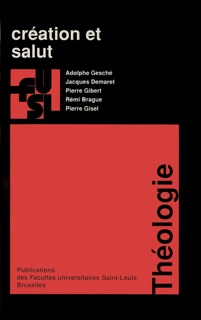 Création et salut by Adolphe Gesché, Jacques Demaret, Pierre Gibert, Rémi Brague & Pierre Gisel