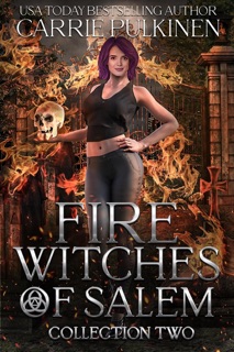 Fire Witches of Salem Collection Two: The Mayhem and Ember Trilogy by Carrie Pulkinen
