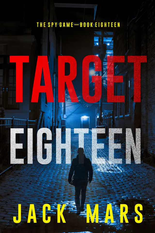 Target Eighteen (The Spy Game—Book #18)