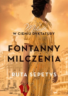 Fontanny milczenia. Miłość w cieniu dyktatury by Ruta Sepetys