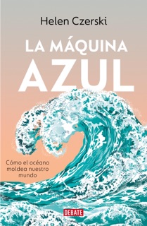 La máquina azul by Helen Czerski