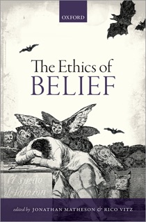 The Ethics of Belief by Jonathan Matheson & Rico Vitz