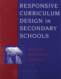 Responsive Curriculum Design in Secondary Schools - Douglas Fisher & Nancy Frey