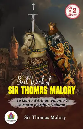 Read: Best Work of Sir Thomas Malory: Le Morte d'Arthur: Volume 2 Book and Le Morte d'Arthur: Volume 1